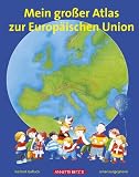Mein gro�er Atlas zur Europ�ischen Union: Mit den neuen Mitgliedsl�ndern 2004 und 2007