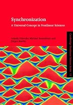 Synchronization: A Universal Concept in Nonlinear Sciences (Cambridge Nonlinear Science Series)