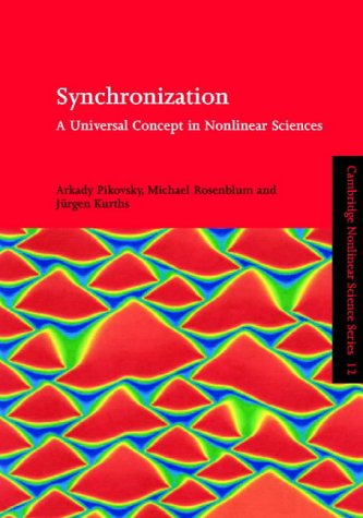 Synchronization: A Universal Concept in Nonlinear Sciences (Cambridge Nonlinear Science Series)