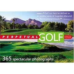 Perpetual Golf  Calendar: Undated  Calendar : 365 spectacular photographs