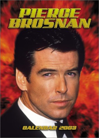 Pierce Brosnan Calendar 2003 (Calendar TV Times)