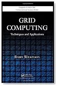 Grid Computing: Techniques and Applications (Chapman & Hall/CRC Computational Science)