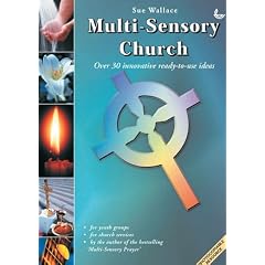 Multi-sensory Church: Over 30 Innovative Ready-to-use Ideas (Multi-sensory)
