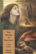 The Figure of Beatrice: A Study in Dante
