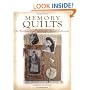 Memory Quilts: 21 Heartwarming Projects with Special Techniques