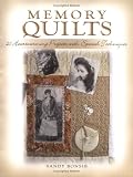Memory Quilts: 21 Heartwarming Projects with Special Techniques