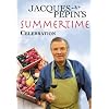 Jacques Pepin's Summertime Celebration