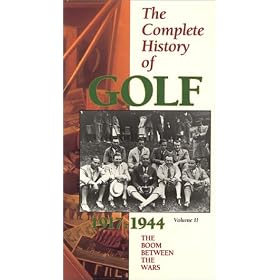 The Complete History of Golf, Vol. 2 - The Boom Between the Wars (1917-1944) [VHS]