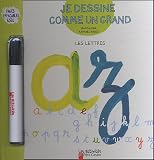 Je dessine comme un grand : Les lettres
