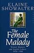 The Female Malady: Women, Madness and English Culture, 1830-1980