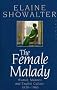 The Female Malady: Women, Madness and English Culture, 1830-1980