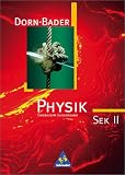 Dorn/Bader Physik - Sekundarstufe II - Friedrich Dorn, Franz Bader
