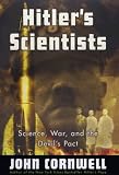 Hitlers Scientists : Science, War, and the Devils Pact