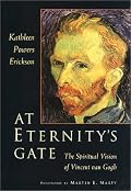 At Eternity's Gate: The Spiritual Vision of Vincent Van Gogh