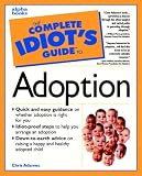 Complete Idiot`s Guide to Adoption (The Complete Idiot`s Guide)