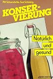 Konservierung. Natürlich und gesund