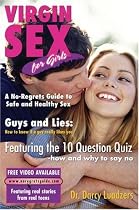Virgin Sex for Girls: A No-regrets Guide to Safe and Healthy Sex