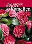 Das grosse Buch der Kamelien
