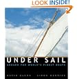 Under Sail: Aboard the World's Finest Boats by David Glenn and Simon McBride