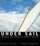 Under Sail: Aboard the World's Finest Boats