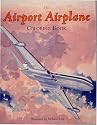 The Airport Airplane: Coloring Book