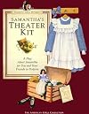 Samantha's Theater Kit: A Play About Samantha for You and Your Friends to Perform (American Girls Collection)