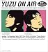 YUZU ON AIR���椺�Υ�����ʥ��ȥ˥åݥ���1������Ͽ