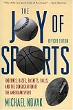 Joy of Sports, Revised: Endzones, Bases, Baskets, Balls, and the Consecration of the American Spirit