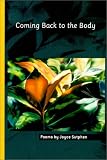 Coming Back To The Body : Poems
