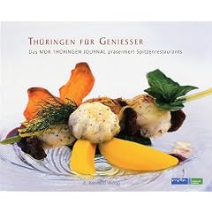 Th�ringen f�r Geniesser. Das MDR Th�ringen Journal pr�sentiert Spitzenrestaurants