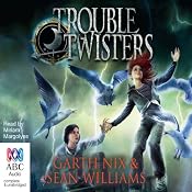 Troubletwisters: Book 1 | [Garth Nix, Sean Williams]