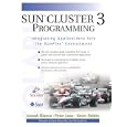 Sun(TM) Cluster 3 Programming: Integrating Applications into the... by Joseph Bianco, Peter Lees, and Kevin Rabito
