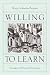 Willing to Learn: Passages of Personal Discovery