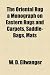 The Oriental Rug a Monograph on Eastern Rugs and Carpets, Saddle-Bags, Mats