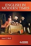 English in Modern Times: Augustan to Victorian (Hodder Arnold Publication)