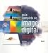 Books : Guia completa de imagen digital: Conceptos basicos. Mejora de imagen. Imagenes creativas. Hardware. Software. Trasladar Imagenes.