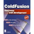 ColdFusion Fast and Easy Web Development