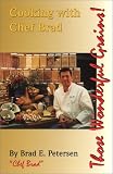 Cooking with Chef Brad: Those Wonderful Grains! Brad E. Petersen
