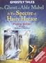 Ghostly Tales: The Ghost of Able Mabel & the Spectre of Hairy Hector