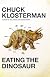 Eating the Dinosaur