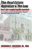 The Real Estate Appraiser & the Law