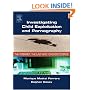 Investigating Child Exploitation and Pornography: The Internet, Law and Forensic Science