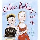 Click here to buy Chlo�'s Birthday . . . and Me (Anne Schwartz Books) by  Giselle Potter.
