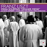 Franz Liszt: Missa Solemnis 