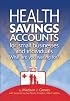 Health Savings Accounts for Small Businesses And Individuals: What Are You Waiting For?