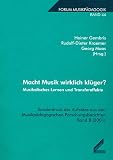 Produkt-Bild: Macht Musik wirklich kl&uuml;ger?: Musikalisches Lernen und Transfereffekte