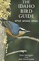 The Idaho Bird Guide: What, Where, When