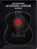 Legendary Acoustic Guitar Songs (Legendary Guitar Music)