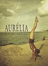 Aurelia and Other Writings