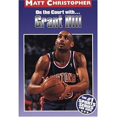 Grant Hill: On the Court With ... (Athlete Biographies)